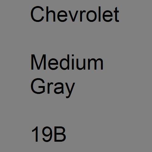 Chevrolet, Medium Gray, 19B.